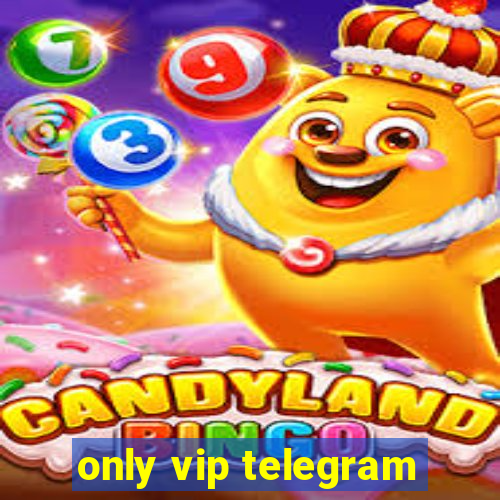 only vip telegram